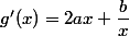 g'(x)=2ax+\dfrac{b}{x}