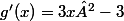 g'(x)=3x²-3