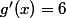 g'(x)=6