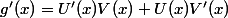 g'(x)=U'(x)V(x)+U(x)V'(x)