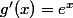 g'(x)=e^{x}