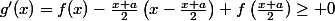 g'(x)=f(x)-\frac{x+a}{2}\right)\left(x-\frac{x+a}{2}\right)+f\left(\frac{x+a}{2})\geq 0