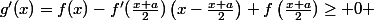 g'(x)=f(x)-f'(\frac{x+a}{2}\right))\left(x-\frac{x+a}{2}\right)+f\left(\frac{x+a}{2})\geq 0 