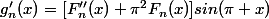 g'_n(x)=[F''_n(x)+\pi^2F_n(x)]sin(\pi x)