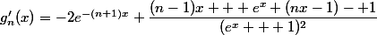 g'_n(x)=-2e^{-(n+1)x} \dfrac{(n-1)x + e^x (nx-1)- 1}{(e^x + 1)^2}