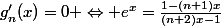 g'_n(x)=0 \Leftrightarrow e^{x}=\frac{1-(n+1)x}{(n+2)x-1}