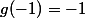 g(-1)=-1