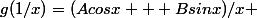 g(1/x)=(Acosx + Bsinx)/x 