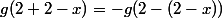 g(2+2-x)=-g(2-(2-x))