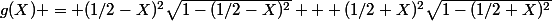 g(X) = (1/2-X)^2\sqrt{1-(1/2-X)^2} + (1/2+X)^2\sqrt{1-(1/2+X)^2}