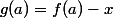 g(a)=f(a)-x