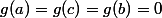 g(a)=g(c)=g(b)=0