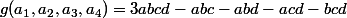 g(a_1,a_2,a_3,a_4)=3abcd-abc-abd-acd-bcd