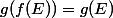 g(f(E))=g(E)