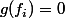 g(f_i)=0