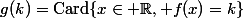 g(k)=\operatorname{Card}\{x\in \R, f(x)=k\}