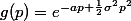 g(p)=e^{-ap+\frac{1}{2}\sigma^2p^2}