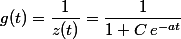 g(t)=\dfrac{1}{z(t)}=\dfrac{1}{1+C\,e^{-at}}