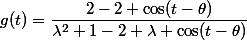 g(t)=\dfrac{2-2 \cos(t-\theta)}{\lambda^2+1-2 \lambda \cos(t-\theta)}