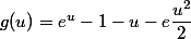 g(u)=e^u-1-u-e\dfrac{u^2}{2}