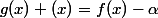 g(x)+\alapha(x)=f(x)-\alpha