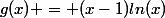 g(x) = (x-1)ln(x)
