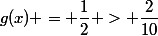 g(x) = \dfrac{1}{2} > \dfrac{2}{10}