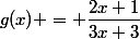 g(x) = \dfrac{2x+1}{3x+3}