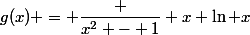 g(x) = \dfrac {x^2 - 1} x \ln x