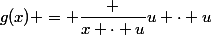 g(x) = \dfrac {x \cdot u}{u \cdot u}