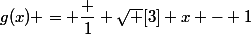 g(x) = \dfrac 1 {\sqrt [3] x - 1}