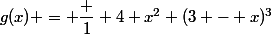g(x) = \dfrac 1 4 x^2 (3 - x)^3