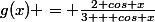 g(x) = \frac{2 cos x}{3 + cos x}