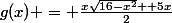 g(x) = \frac{x\sqrt{16-x^{2}}+ 5x}{2}