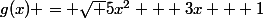 g(x) = \sqrt {5x^2 + 3x + 1}