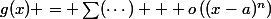 g(x) = \sum(\cdots) + o\left((x-a)^n\right)