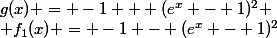 g(x) = -1 + (e^x - 1)^2
 \\ f_1(x) = -1 - (e^x - 1)^2