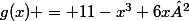 g(x) = 11-x^3+6x²