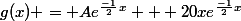 g(x) = Ae^\frac{-1}{2}^x + 20xe^\frac{-1}{2}^x