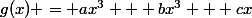 g(x) = ax^3 + bx^3 + cx