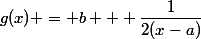 g(x) = b + \dfrac{1}{2(x-a)}