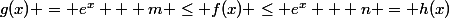 g(x) = e^x + m \le f(x) \le e^x + n = h(x)