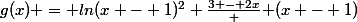 g(x) = ln(x - 1)^2+\frac{3 - 2x} { (x - 1)}