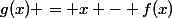 g(x) = x - f(x)