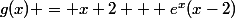 g(x) = x+2 + e^x(x-2)