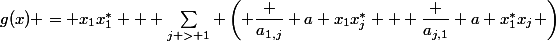 g(x) = x_1x_1^* + \sum_{j > 1} \left( \dfrac {a_{1,j}} a x_1x_j^* + \dfrac {a_{j,1}} a x_1^*x_j \right)