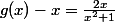 g(x)-x=\frac{2x}{x^2+1}