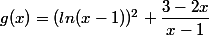g(x)=(ln(x-1))^2+\dfrac{3-2x}{x-1}