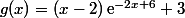 g(x)=(x-2)\,\text{e}^{-2x+6}+3