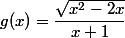 g(x)=\dfrac{\sqrt{x^2-2x}}{x+1}